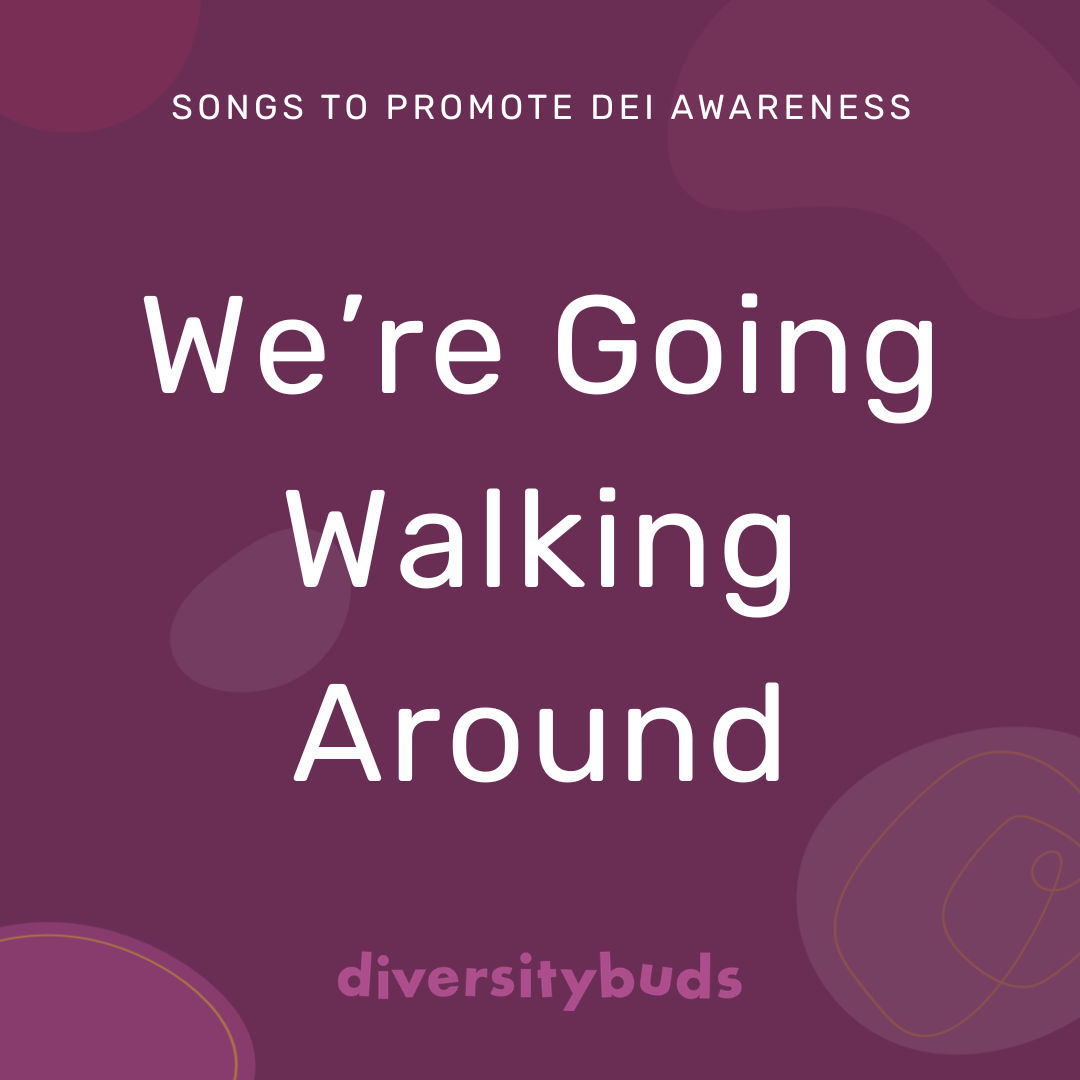 We're Going Walking Around