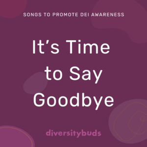 It's Time to Say Goodbye