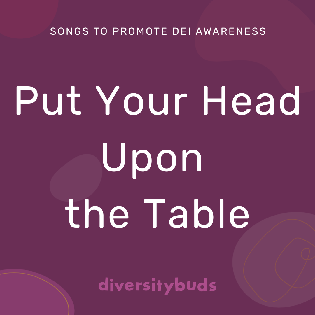 Put Your Head Upon the Table